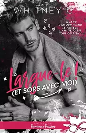 Couverture du produit · Largue le ! (et sors avec moi)