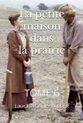 Couverture du produit · La petite maison dans la prairie: TOME 6
