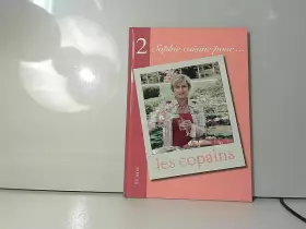 Couverture du produit · Sophie cuisine pour... n°2 les copains