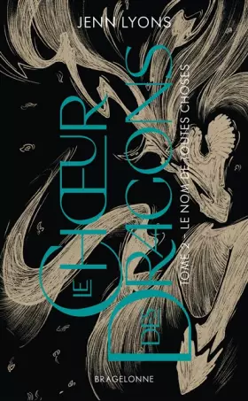 Couverture du produit · Le Choeur des dragons, T2 : Le Nom de toutes choses