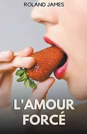 Couverture du produit · L'amour Forcé (French Edition)