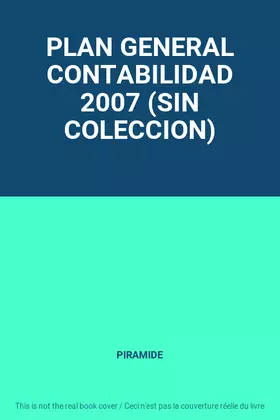 Couverture du produit · PLAN GENERAL CONTABILIDAD 2007 (SIN COLECCION)
