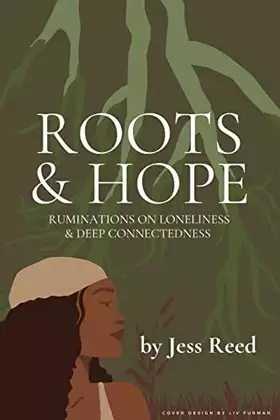 Couverture du produit · Roots and Hope: Ruminations on Loneliness & Deep Connectedness