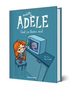 Couverture du produit · BD Mortelle Adèle, Tome 01: Tout ça finira mal