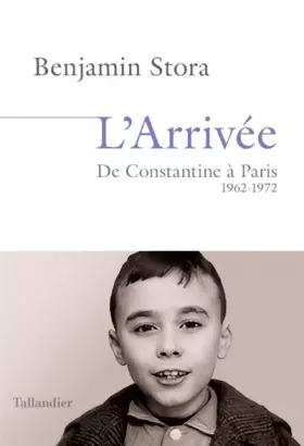 Couverture du produit · L'arrivée: De Constantine à Paris. 1962-1972