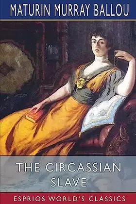 Couverture du produit · The Circassian Slave (Esprios Classics): Or, the Sultan's favorite