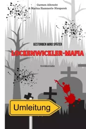 Couverture du produit · Lockenwickler-Mafia: Gestorben wird später (German Edition)