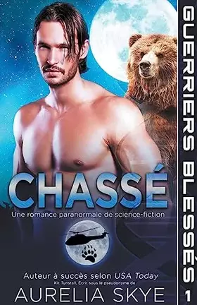 Couverture du produit · Chassé (Guerriers Blessés) (French Edition)