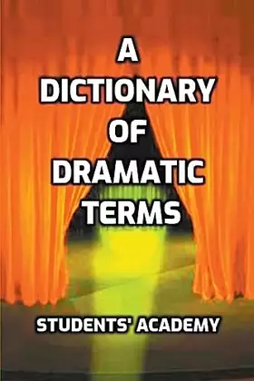 Couverture du produit · A Dictionary of Dramatic Terms