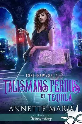 Couverture du produit · Talismans perdus et Tequila: Tori Dawson, T7
