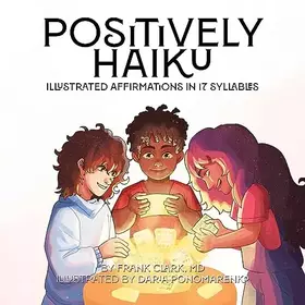 Couverture du produit · Positively Haiku: Illustrated affirmations in 17 syllables