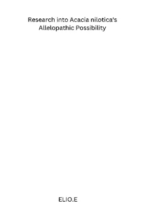 Couverture du produit · Research into Acacia nilotica's Allelopathic Possibility