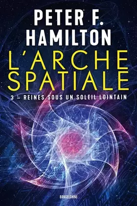 Couverture du produit · L'Arche spatiale, T3 : Reines sous un soleil lointain