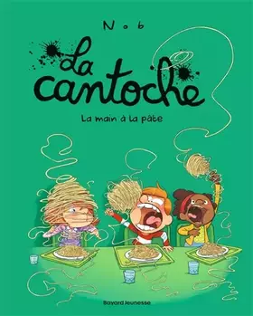 Couverture du produit · La cantoche, Tome 09: La main à la pâte