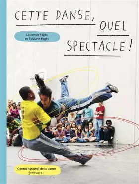 Couverture du produit · Cette danse, quel spectacle !