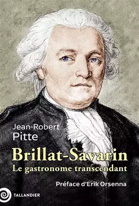 Couverture du produit · Brillat-Savarin: Le gastronome transcendant