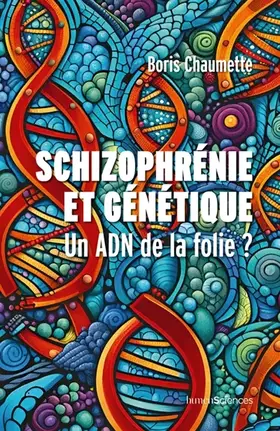 Couverture du produit · Schizophrénie et génétique: Un ADN de la folie ?