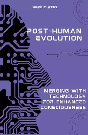 Couverture du produit · Post-Human Evolution: Merging with Technology for Enhanced Consciousness