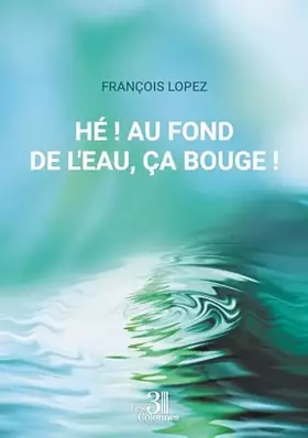 Couverture du produit · Hé ! Au fond de l'eau, ça bouge !