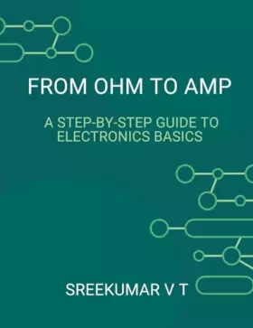 Couverture du produit · From Ohm to Amp: A Step-by-Step Guide to Electronics Basics