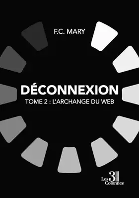 Couverture du produit · Déconnexion - Tome 2 : L'Archange du Web