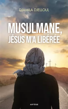 Couverture du produit · Musulmane, Jésus m'a libérée