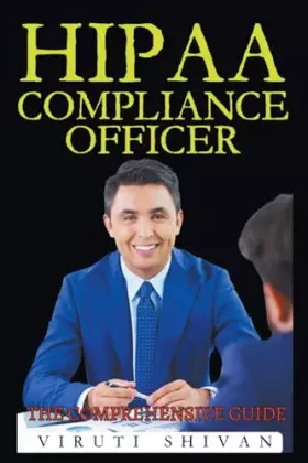 Couverture du produit · HIPAA Compliance Officer - The Comprehensive Guide