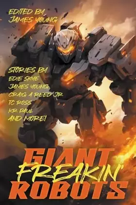 Couverture du produit · Giant! Freakin'! Robots! (Raconteur Press Anthologies)