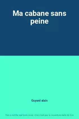 Couverture du produit · Ma cabane sans peine