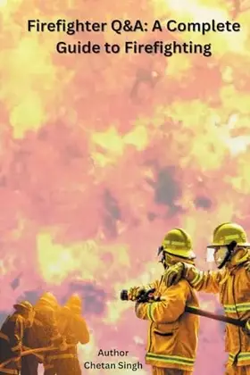 Couverture du produit · Firefighter Q&A: A Complete Guide to Firefighting