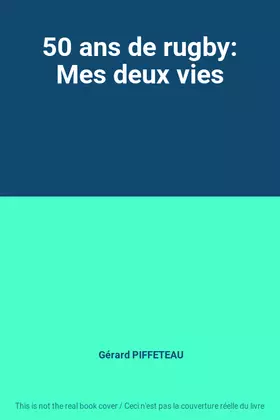 Couverture du produit · 50 ans de rugby: Mes deux vies