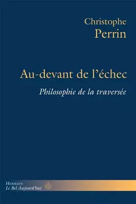 Couverture du produit · Au-devant de l'échec: Philosophie de la traversée