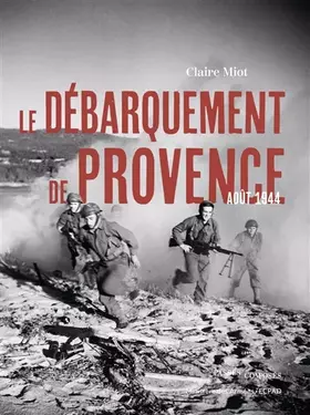 Couverture du produit · Le débarquement de Provence: Août 1944