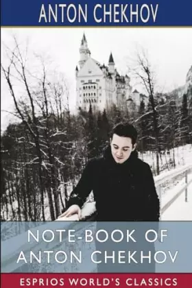 Couverture du produit · Note-Book of Anton Chekhov (Esprios Classics)