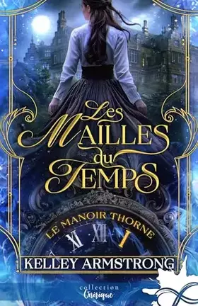 Couverture du produit · Les mailles du temps: Le manoir Thorne, T1