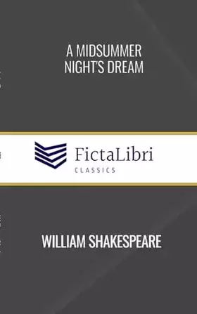 Couverture du produit · A Midsummer Night's Dream (FictaLibri Classics)
