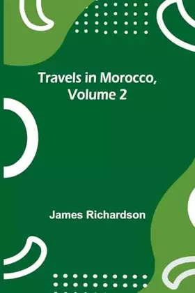 Couverture du produit · Travels in Morocco, Volume 2