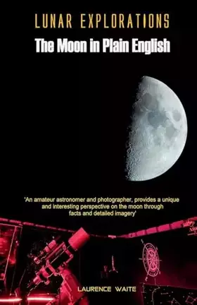 Couverture du produit · Lunar Explorations - The Moon In Plain English