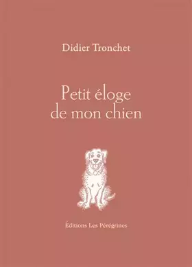 Couverture du produit · Petit éloge de mon chien