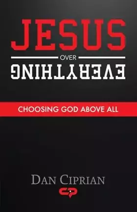 Couverture du produit · Jesus Over Everything: Choosing God Above All