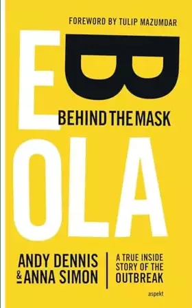 Couverture du produit · Ebola. Behind the mask