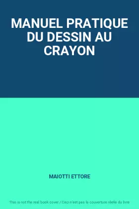 Couverture du produit · MANUEL PRATIQUE DU DESSIN AU CRAYON