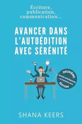 Couverture du produit · AVANCER DANS L'AUTOÉDITION AVEC SÉRÉNITÉ: Écriture, publication, communication...