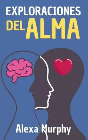 Couverture du produit · Exploraciones del Alma (Psychology) (Spanish Edition)