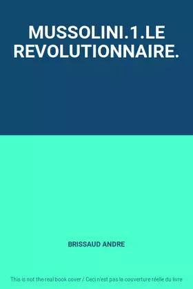 Couverture du produit · MUSSOLINI.1.LE REVOLUTIONNAIRE.