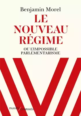 Couverture du produit · Le nouveau régime: Ou l'impossible parlementarisme