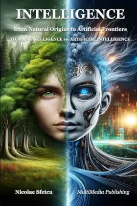 Couverture du produit · Intelligence, from Natural Origins to Artificial Frontiers: Human Intelligence vs. Artificial Intelligence