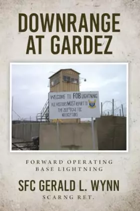 Couverture du produit · Downrange at Gardez: Forward Operating Base Lightning