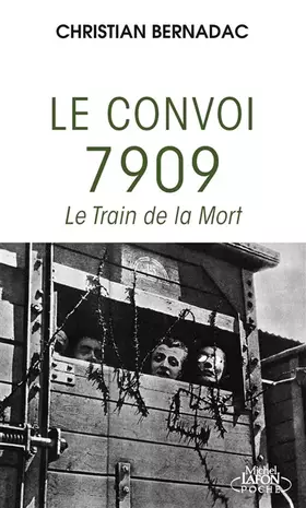 Couverture du produit · Le convoi 7909 - Le Train de la Mort