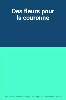 Couverture du produit · Des fleurs pour la couronne